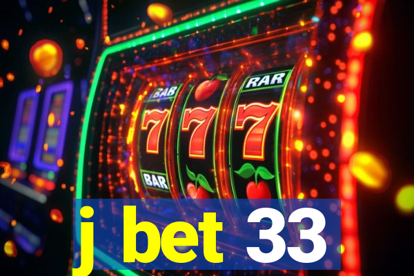 j bet 33